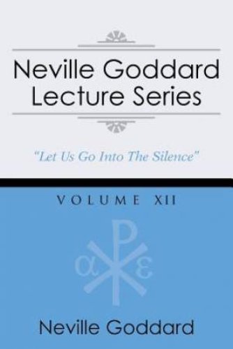 Neville Goddard Lecture Series, Volume XII