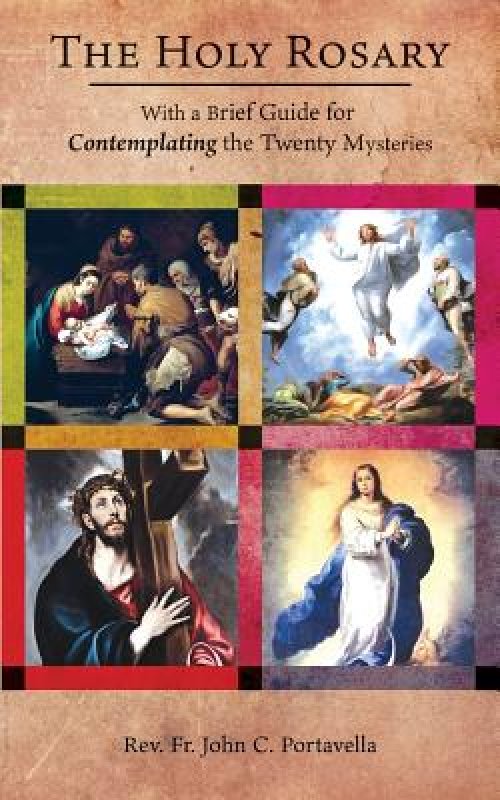 The Holy Rosary: With a Brief Guide for Contemplating the Twenty Mysteries