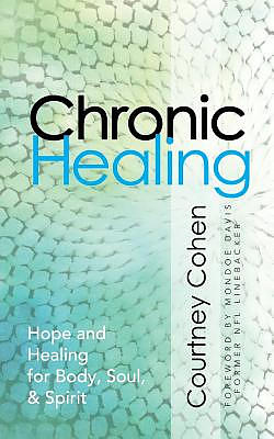 Chronic Healing: Hope and Healing for Body, Soul, & Spirit