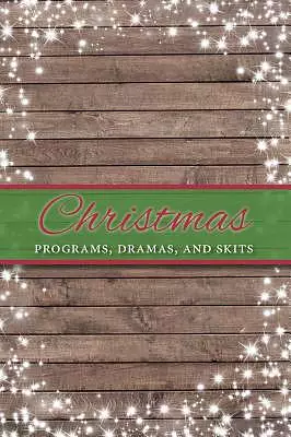 Christmas Programs, Dramas and Skits