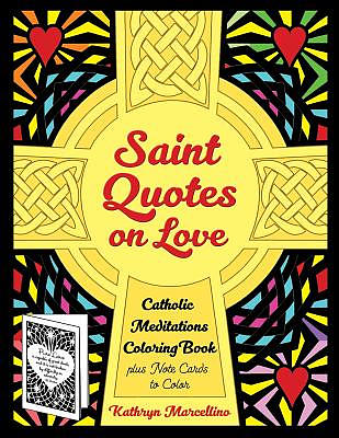 Saint Quotes on Love Catholic Meditations Coloring Book: plus Note Cards to Color