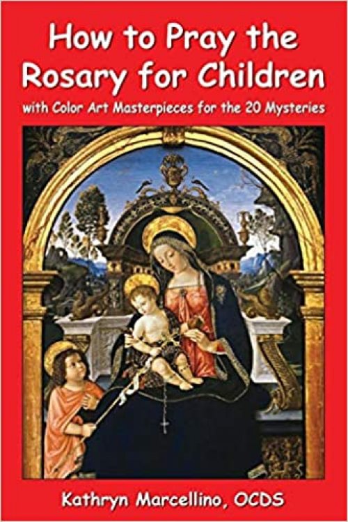 How to Pray the Rosary for Children: with Color Art for the 20 Mysteries