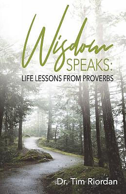 Wisdom Speaks: Life Lessons from Proverbs