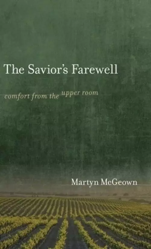 The Savior's Farewell: Comfort from the Upper Room