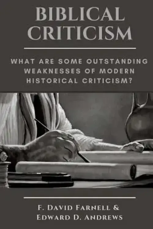 Biblical Criticism: What are Some Outstanding Weaknesses of Modern Historical Criticism?