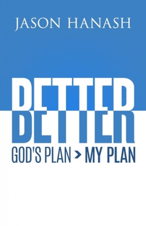 Better: God's Plan > My Plan