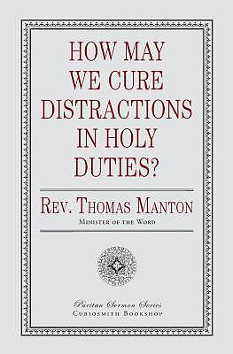 How May We Cure Distractions in Holy Duties?