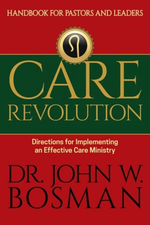 Care Revolution - Handbook for Pastors and Leaders: Directions for Implementing an Effective Care Ministry