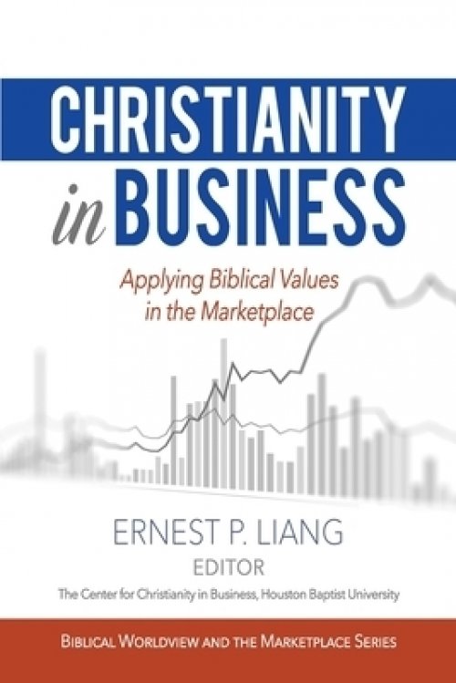 Christianity in Business: Applying Biblical Values in the Marketplace