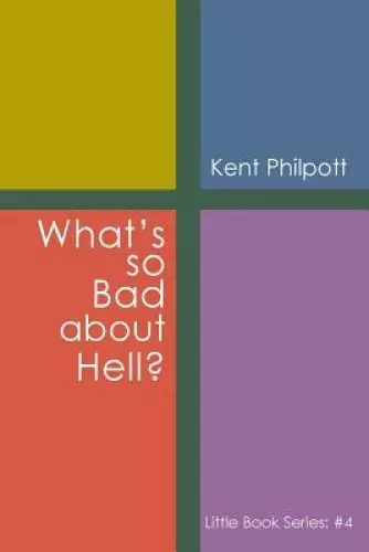 What's So Bad about Hell?: Little Book Series: #4