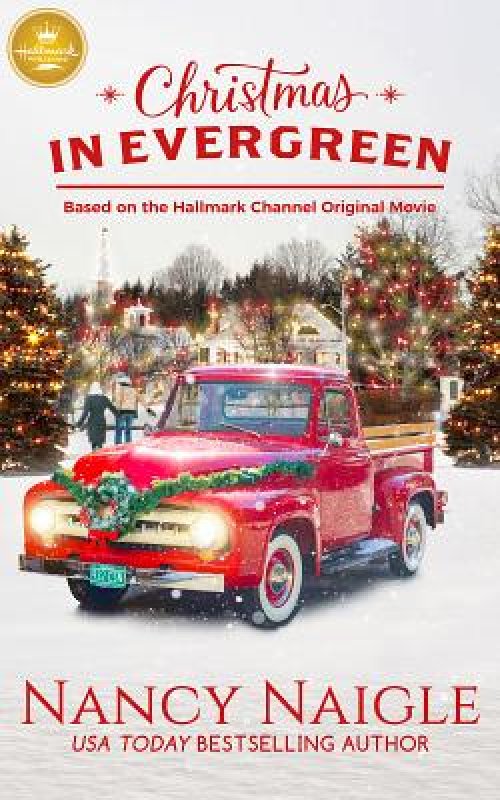 Christmas in Evergreen: Based on a Hallmark Channel Original Movie