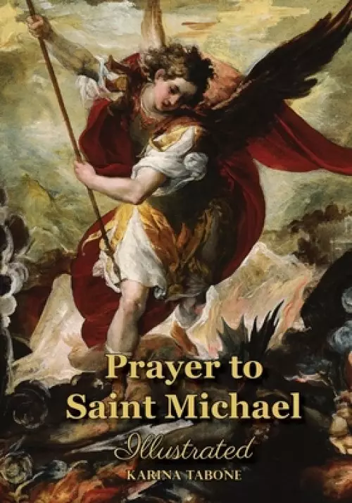 Prayer to Saint Michael: Illustrated