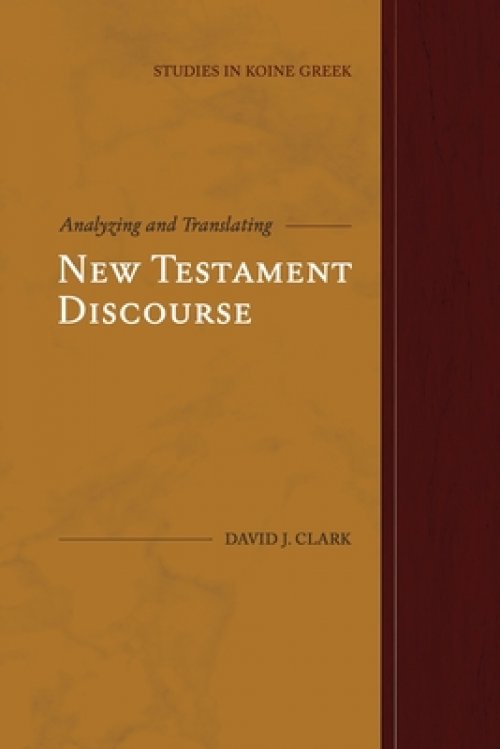 Analyzing and Translating New Testament Discourse