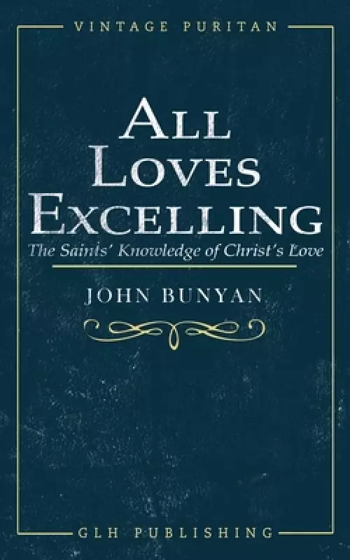 All Loves Excelling: The Saints' Knowledge of Christ's Love