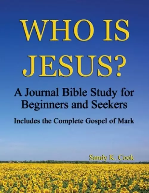 Who Is Jesus?: A Journal Bible Study For Beginners and Seekers