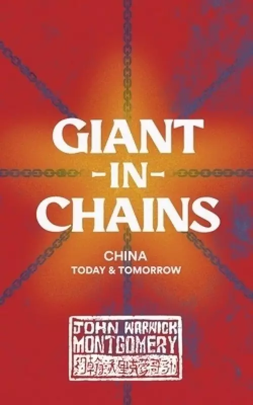 Giant in Chains: China Today and Tomorrow