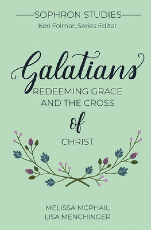 Galatians: Redeeming Grace and the Cross of Christ