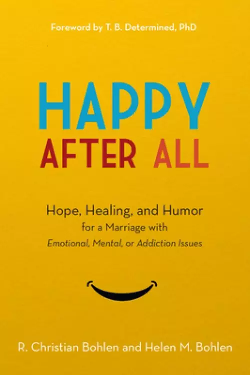 Healing the Stormy Marriage: Hope and Help for YOU when Your Loved One has Mental Health or Addiction Issues