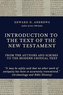 Introduction to the Text of the New Testament: From The Authors and Scribe to the Modern Critical Text