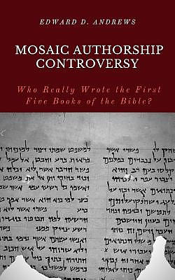 Mosaic Authorship Controversy: Who Really Wrote the First Five Books of the Bible?