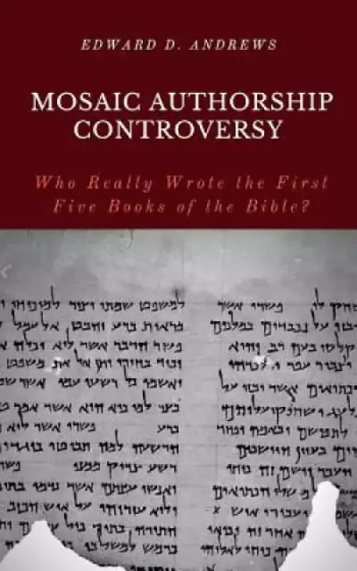 Mosaic Authorship Controversy: Who Really Wrote the First Five Books of the Bible?