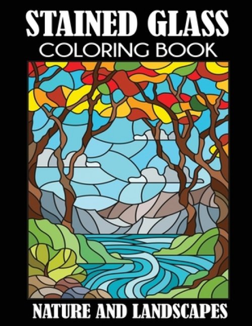 Stained Glass Coloring Book: Nature and Landscapes