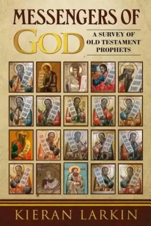 Messengers of God: A Survey of Old Testament Prophets