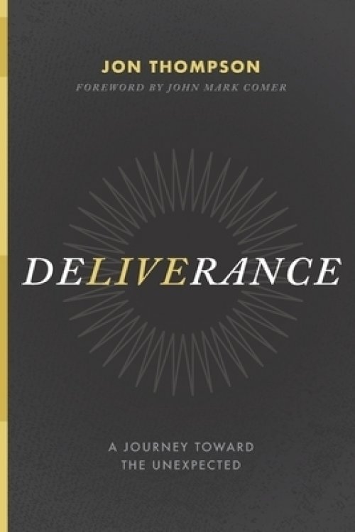 Deliverance: A Journey Toward the Unexpected