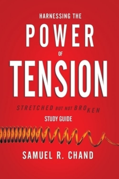 Harnessing the Power of Tension - Study Guide: Stretched but Not Broken