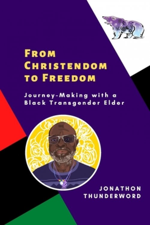 From Christendom to Freedom: Journey-Making with a Black Transgender Elder