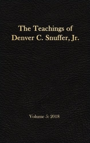 The Teachings of Denver C. Snuffer, Jr. Volume 5: 2018: Reader's Edition Hardback, 6 x 9 in.