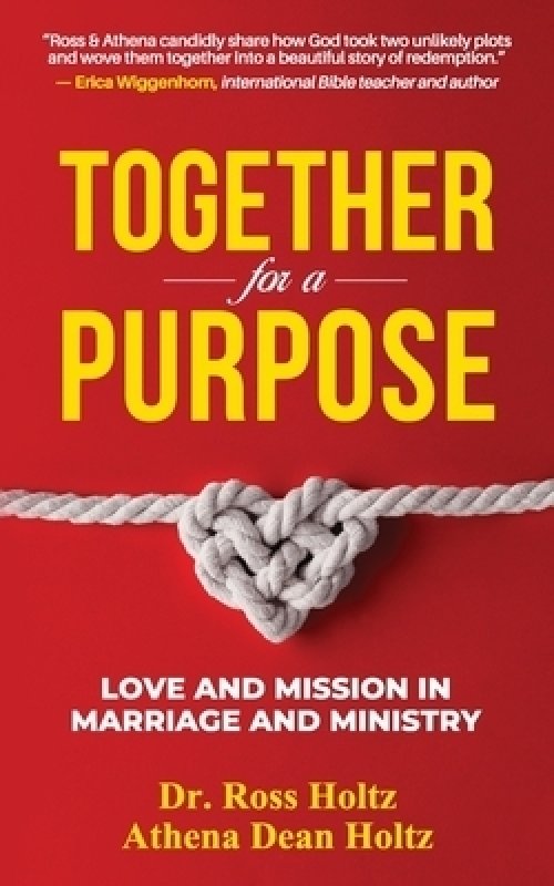 Together for a Purpose: Love and Mission in Marriage and Ministry