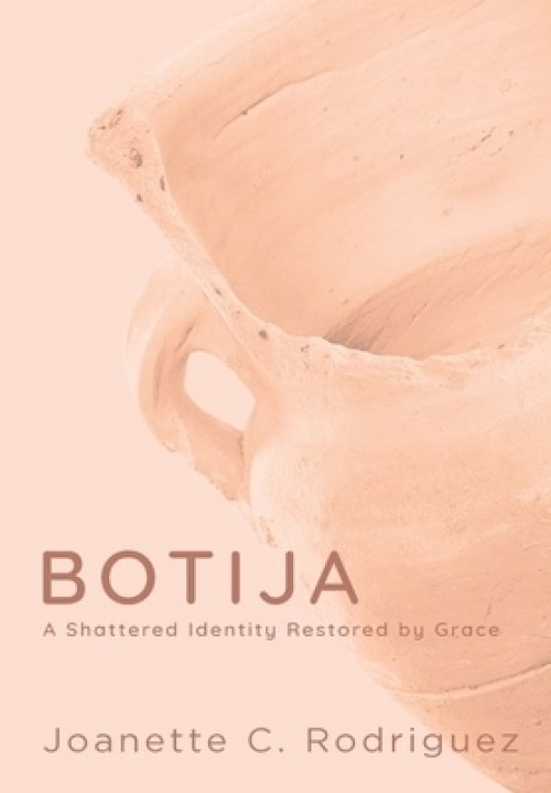 Botija: A Shattered Identity Restored By Grace