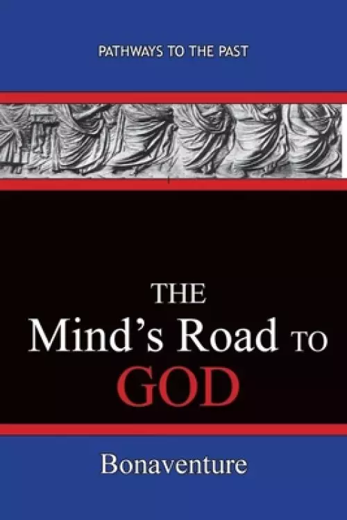 The Mind's Road to God: Pathways To The Past