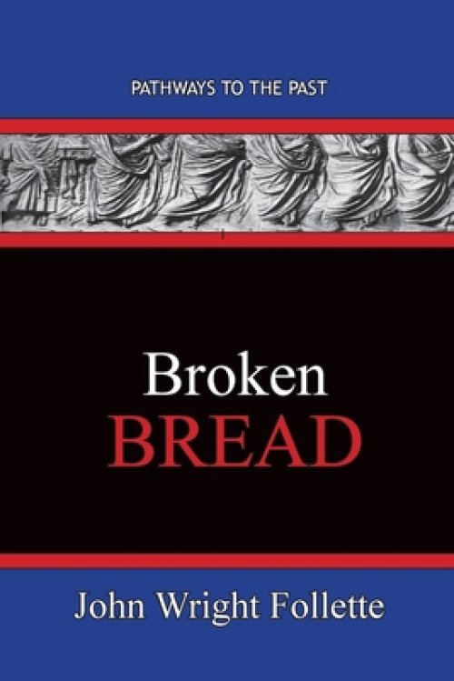 Broken Bread: Pathways To The Past