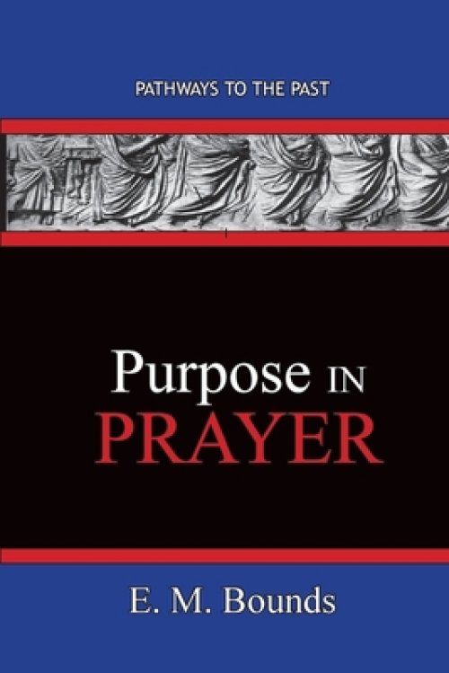 Purpose In Prayer: Pathways To The Past