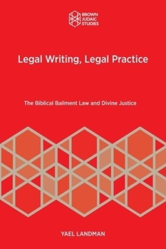 Legal Writing, Legal Practice: The Biblical Bailment Law and Divine Justice