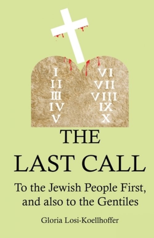 The Last Call: To the Jewish People First, and also to the Gentiles