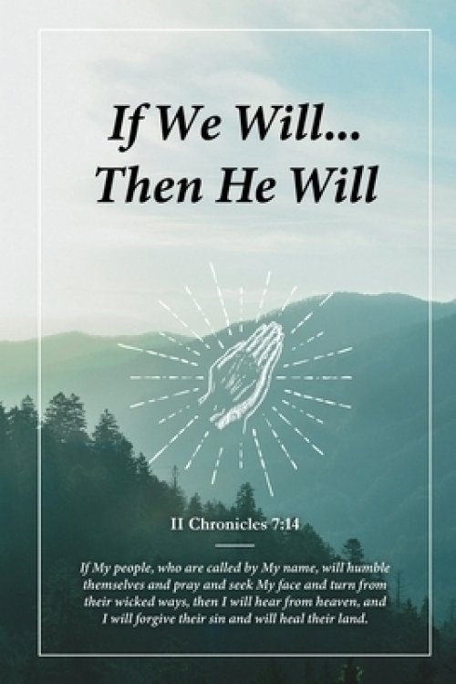 If We Will...Then He Will: A 50 State Prayer Project