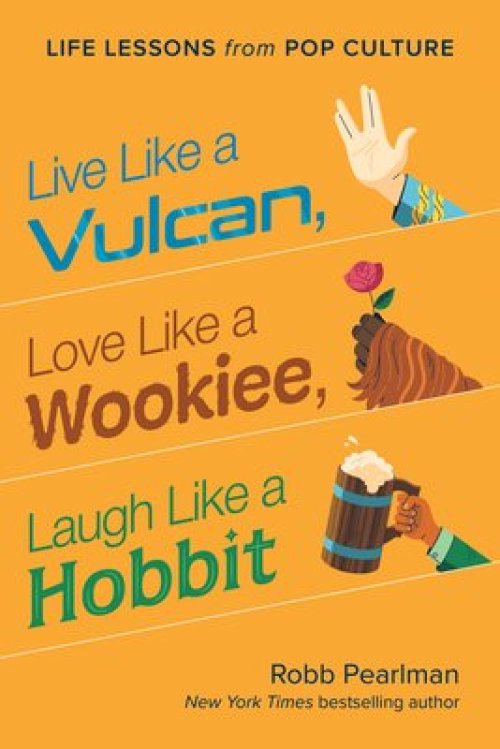 Live Like A Vulcan, Love Like A Wookiee, Laugh Like A Hobbit