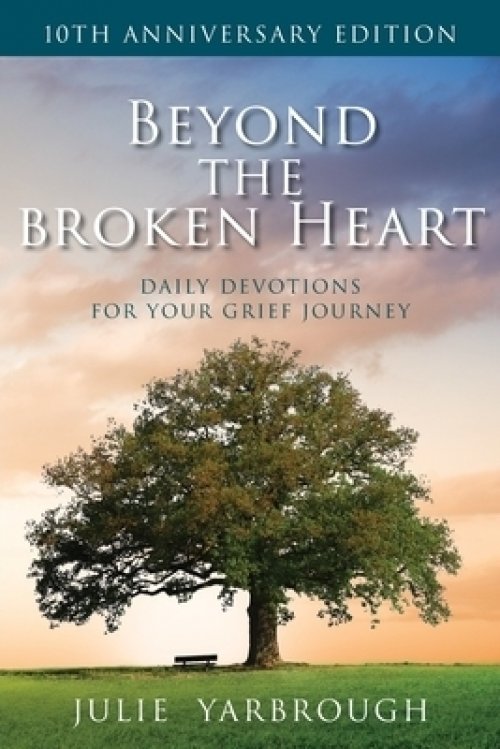 Beyond the Broken Heart: Daily Devotions for Your Grief Journey