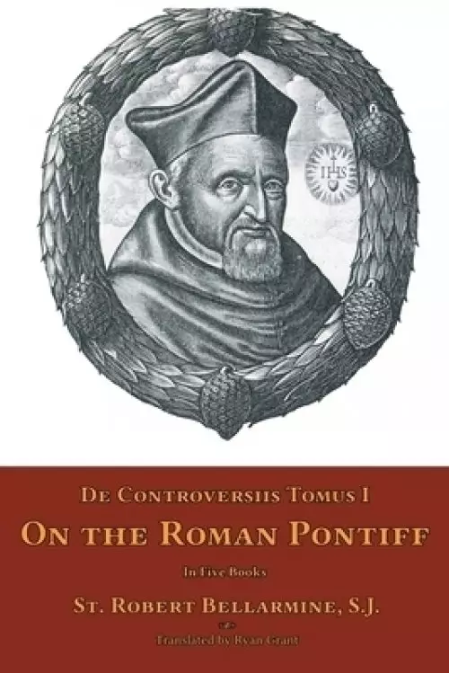 De Controversiis Tomus II: On the Roman Pontiff