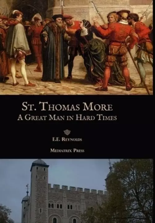 St. Thomas More: A Great Man in Hard Times