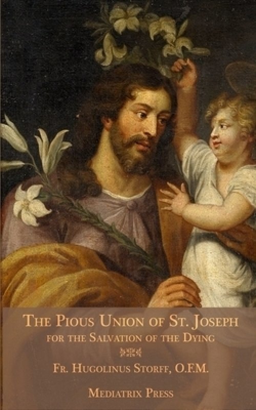 The Pious Union of St. Joseph: For the Salvation of the Dying