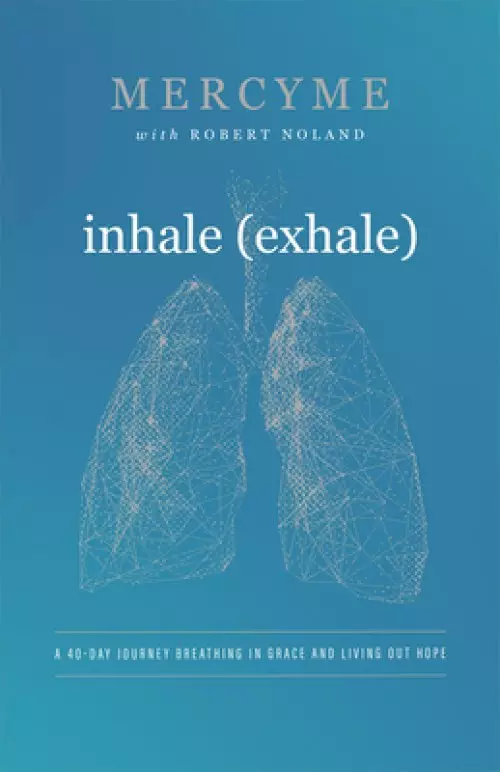 Inhale Exhale: A 40-Day Journey Breathing in Grace and Living Out Hope