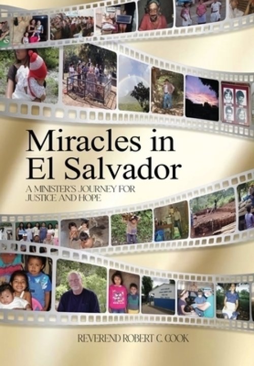 Miracles In El Salvador: A Minister's Journey for Justice and Hope