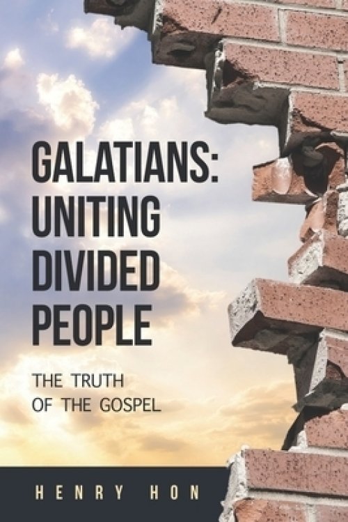 Galatians: Uniting Divided People: The Truth of the Gospel