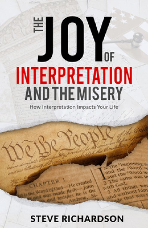 The Joy of Interpretation and the Misery: How Interpretation Impacts Your Life