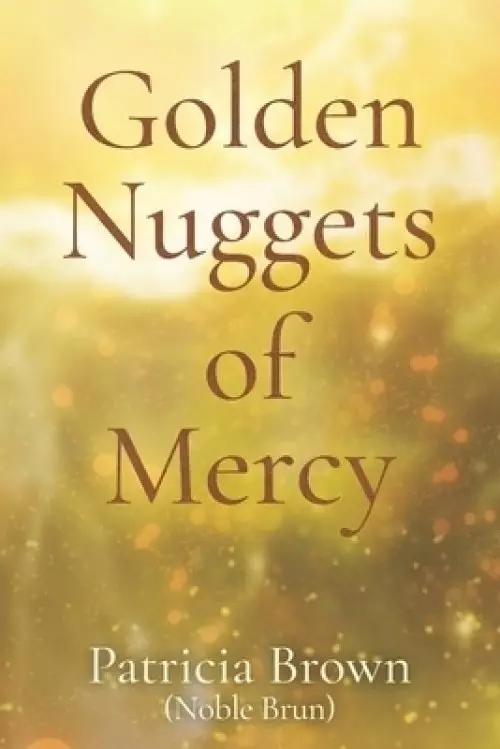 Golden Nuggets of Mercy