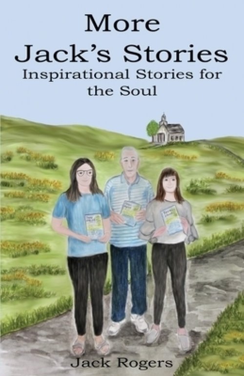 More Jacks Stories: Inspirational Stories for the Soul